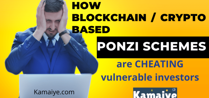 How Blockchain Based Ponzi Schemes Are Cheating Vulnerable Investors?